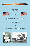 My Life in Ladysmith, Wisconsin 1928 to 1948