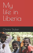My life in Liberia