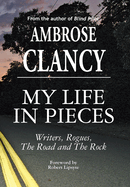 My Life In Pieces-Writers, Rogues, The Road and The Rock