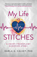 My Life in Stitches: A Heart Transplant Survivor Story