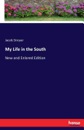 My Life in the South: New and Enlared Edition