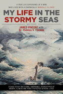 My Life in The Stormy Seas: A True Life Experience of a Man Who Lived with a Chronically Mentally Ill Wife