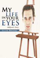 My Life in Your Eyes: Addyson's Story