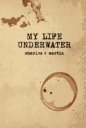 My Life Underwater: Book One
