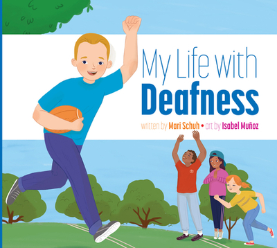 My Life with Deafness - Schuh, Mari C
