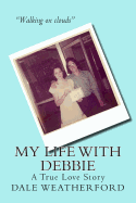 My Life with Debbie: A True Love Story