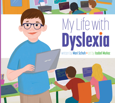 My Life with Dyslexia - Schuh, Mari C