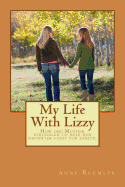 My Life with Lizzy: How One Mother Struggled to Help Her Daughter Fight for Sanity