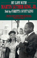 My Life with Martin Luther King, Jr.: My Life with Martin Luther King, Jr.