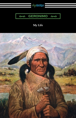 My Life - Geronimo, and Barrett, S M (Editor)