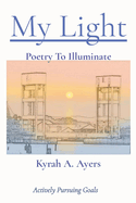 My Light: Poetry To Illuminate