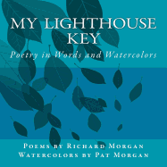 My Lighthouse Key: Poetry in Words and Watercolors