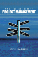 My Little Blue Book of Project Management: What, Where, When, Who, and How