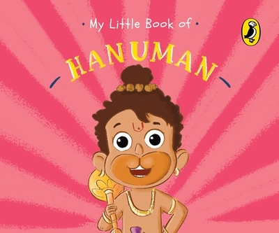 My Little Book of Hanuman (Illustrated board books on Hindu mythology, Indian gods & goddesses for kids age 3+; A Puffin Original) - India, Penguin, and Jayakumar, Ashwitha (Contributions by), and Datta, Swarnavo (Contributions by)