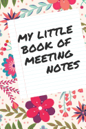 My Little Book of Meeting Notes: Lined Notebook