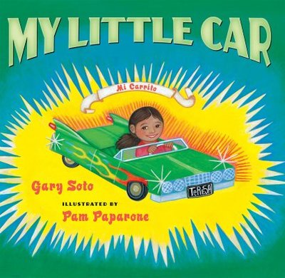 My Little Car: Mi Carrito - Soto, Gary, and Paparone, Pamela (Illustrator)