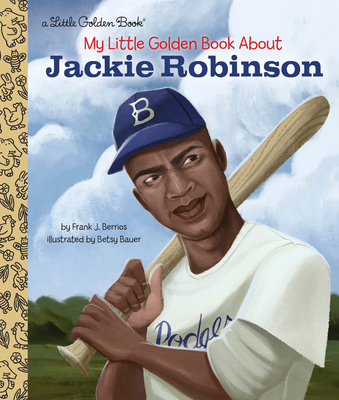 My Little Golden Book about Jackie Robinson - Berrios, Frank John