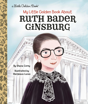 My Little Golden Book about Ruth Bader Ginsburg - Corey, Shana