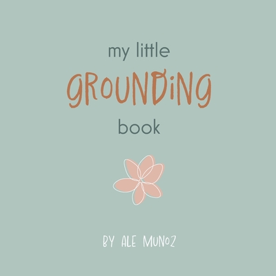 My little grounding book - Munoz, Ale