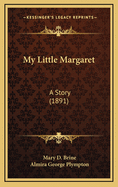 My Little Margaret: A Story (1891)