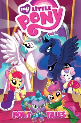 My Little Pony: Pony Tales, Volume 2 - Ball, Georgia, Mrs., and Anderson, Rob, Professor, and Cook, Katie