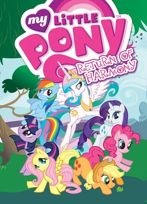 My Little Pony: Return of Harmony - Eisinger, Justin (Adapted by), and Larson, Mitch