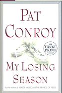 My Losing Season: The Point Guard's Way to Knowledge - Conroy, Pat