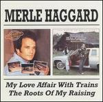 My Love Affair With Trains/The Roots of My Raising
