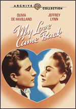 My Love Came Back - Curtis Bernhardt