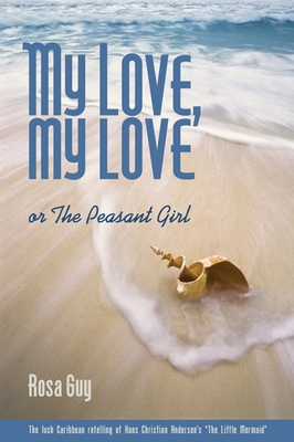 My Love, My Love: Or the Peasant Girl - Guy, Rosa