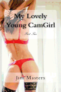 My Lovely Young Camgirl: Part Two