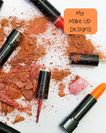 My Make Up Designs: Book of face chart templates for make up artist designers creations. Perfect for teens, students & professionals. Orange design