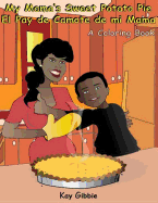 My Mama's Sweet Potato Pie/El Pay de Camote di mi Mama: A Coloring Book