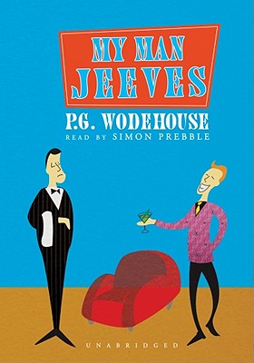 My Man Jeeves - Wodehouse, P G, and Prebble, Simon (Read by)