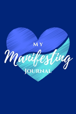My Manifesting Journal: Luxury Blue Heart - Johnston, Jaclyn Nicole