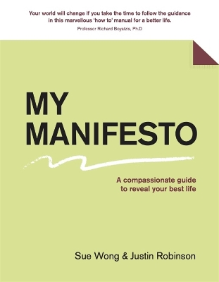 My Manifesto: A 7-Step Guide To Your Best Life - Wong, Sue, and Robinson, Justin