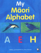 My Maori Alphabet: Maori/English