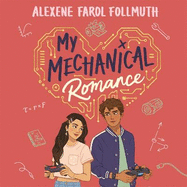 My Mechanical Romance: An Opposites-attract YA Romance from the Bestselling Author of The Atlas Six