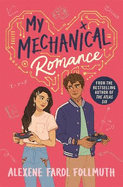 My Mechanical Romance: from the bestselling author of The Atlas Six