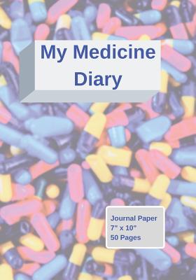 My Medicine Diary - Coleman, Joshua (Photographer), and Tracker, Medication