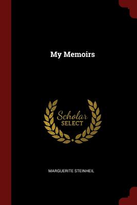 My Memoirs - Steinheil, Marguerite