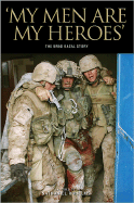 My Men Are My Heroes: The Brad Kasal Story - Kasal, Brad, and Helms, Nathanial R