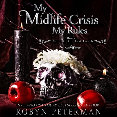 My Midlife Crisis, My Rules - Peterman, Robyn, and Almasy, Jessica (Read by)