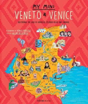 My Mini Veneto & Venice: Discovering the land of Gondolas, Splendid Villas and Carnival - Dello Russo, William (Text by)