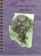 My Missouri Garden: A Gardener's Journal
