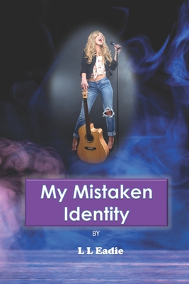 My Mistaken Identity: Enhanced and Revised - Eadie, LL