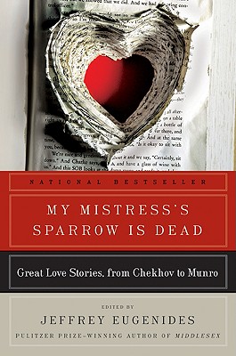 My Mistress's Sparrow Is Dead - Eugenides, Jeffrey