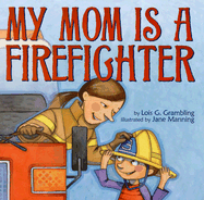 My Mom Is a Firefighter
