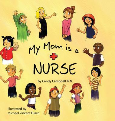 My Mom is a Nurse - Campbell, Candy