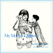 My Mom is Different - Sessions, Deborah